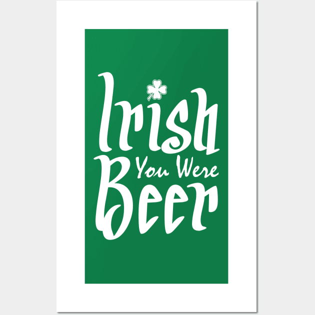 Irish You Were Beer Wall Art by Mas Design